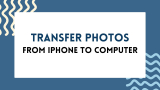 How to Transfer Photos from iPhone to Computer